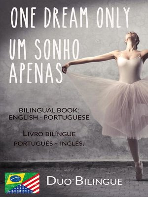 cover image of One Dream Only / Um Sonho Apenas (Livro bilíngue